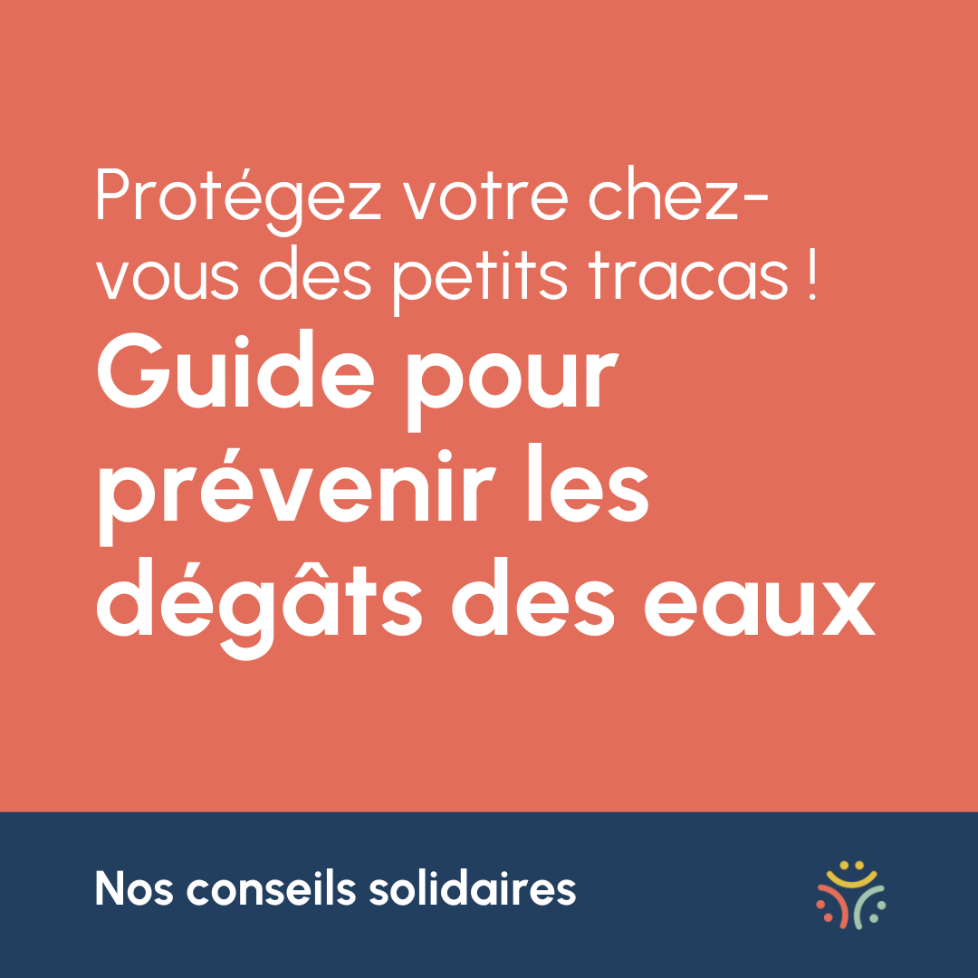 Protégez votre chez-vous des petits tracas ! Guide pour prévenir les dégâts des eaux