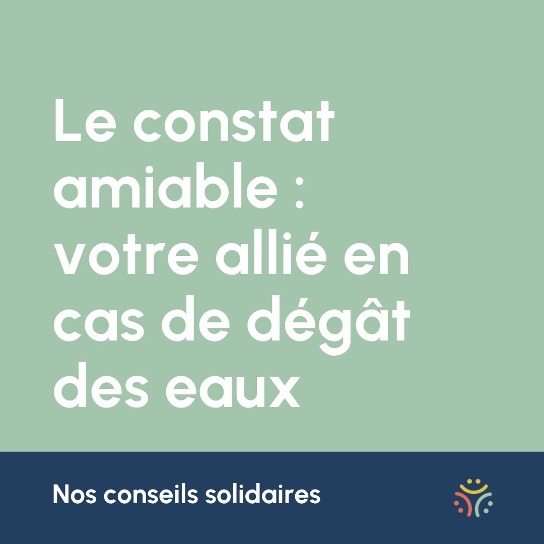 Le constat amiable : votre allié en cas de dégât des eaux